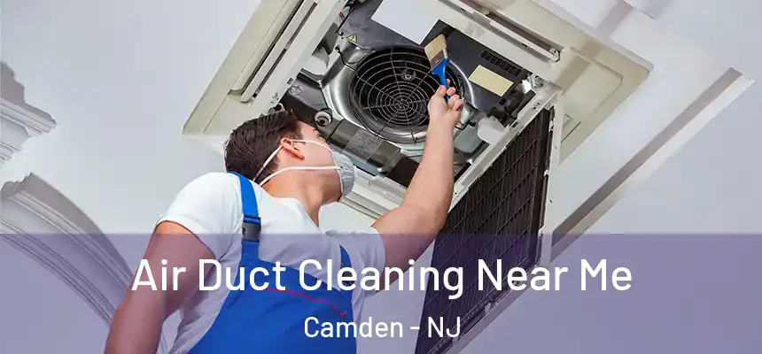 Air Duct Cleaning Near Me Camden - NJ
