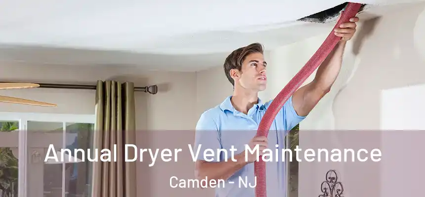  Annual Dryer Vent Maintenance Camden - NJ