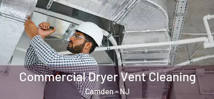  Commercial Dryer Vent Cleaning Camden - NJ