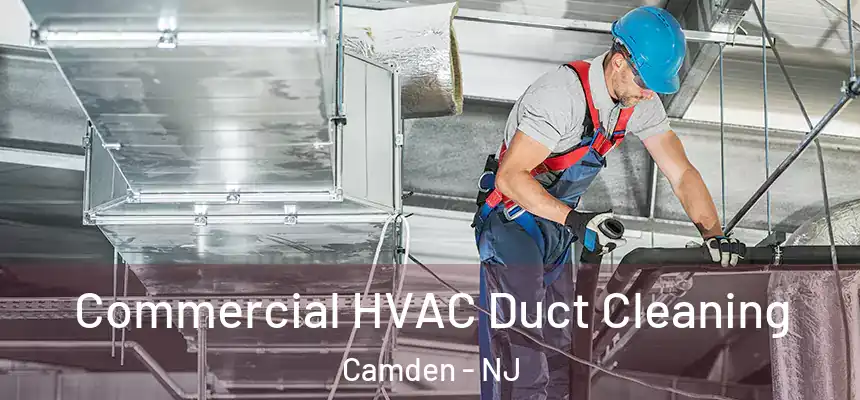  Commercial HVAC Duct Cleaning Camden - NJ