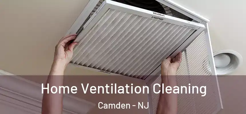  Home Ventilation Cleaning Camden - NJ