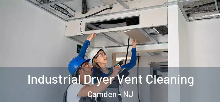Industrial Dryer Vent Cleaning Camden - NJ