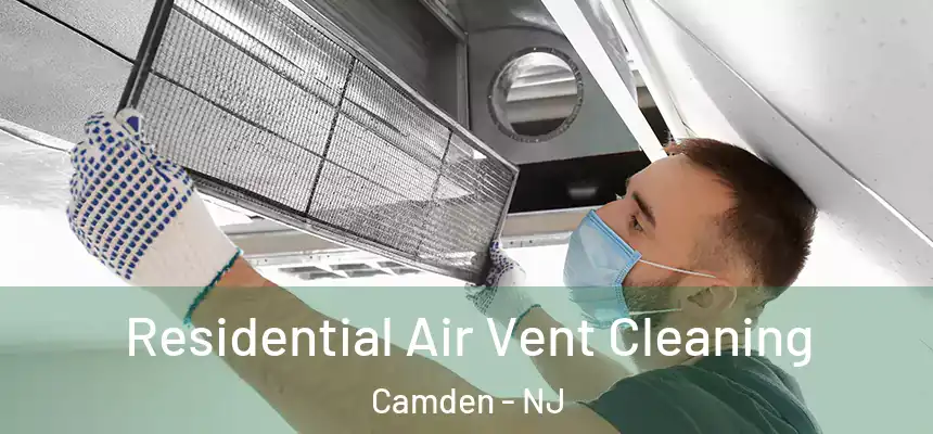 Residential Air Vent Cleaning Camden - NJ